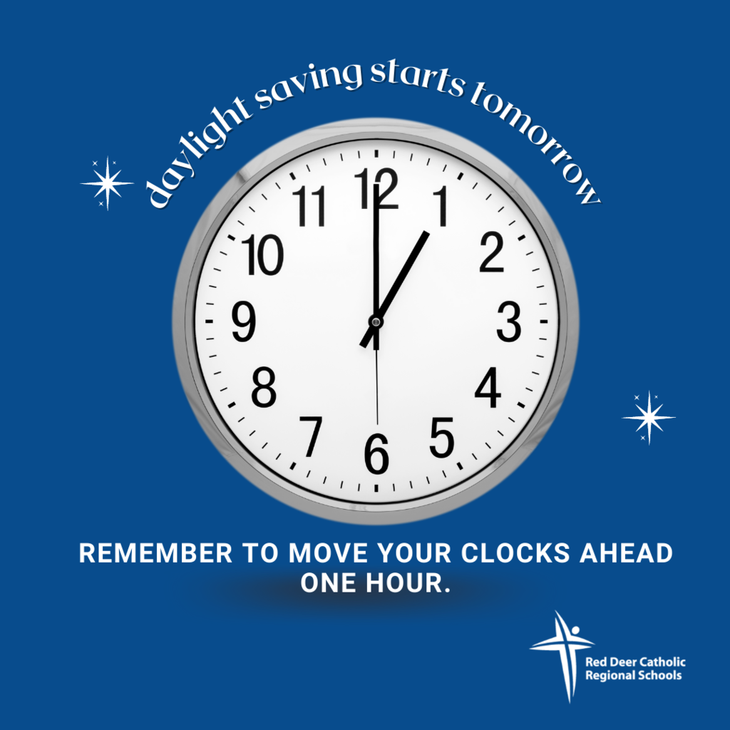Daylight Saving Time begins tomorrow Red Deer Catholic Regional Schools
