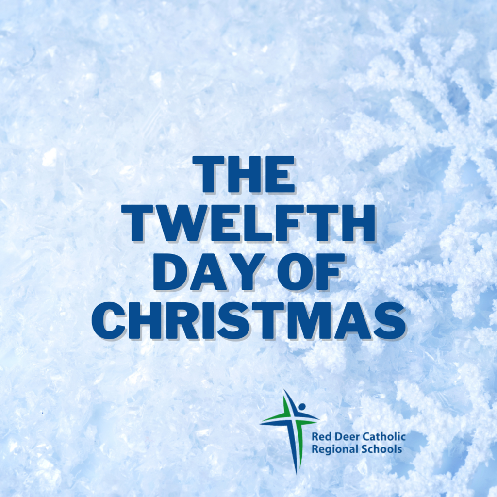 The Twelfth Day of Christmas Red Deer Catholic Regional Schools